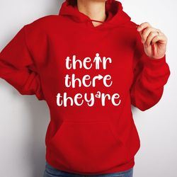 Their There They Are Sweatshirt , Grammar Teacher Sweatshirts, English Teacher Gifts, Funny Grammar Hoodie