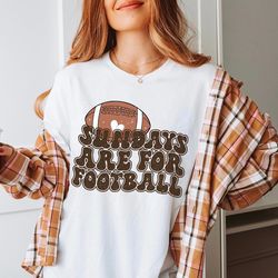 Sundays Are For Football Shirt, Football Season T-Shirt, Gift for Football Fan, Game Day Shirt, Sunday Night Football Sh