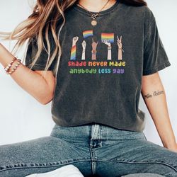 shade never made anybody less gay t-shirt, you need to calm down tshirt, pride month shirt