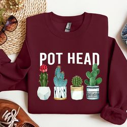 pot head shirt, plant lover gift, crazy plant lady, plant mom shirt,gardener shirt, succulent shirt