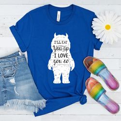 i'll eat you up - i love you so t-shirt, trending t-shirt