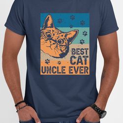 best cat uncle ever cat t-shirt, uncle gift, cat lover shirt, father's day gifts, animal lover shirt, trending shirt