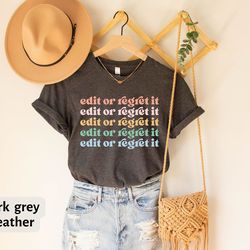 edit or regret it t-shirt, english teacher t-shirt, editor english major , english teacher tee gift, grammar writer shir