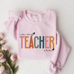 in my teacher era sweatshirt, funny teacher sweater, new teacher hoodie, future teacher gift