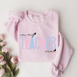 in my teacher era sweatshirt, funny teacher sweater, new teacher hoodie, future teacher gift c
