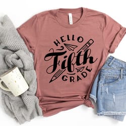 hello fifth grade shirt, fifth grade teacher shirt, teacher gift, gift for teachers, 5th grade, fifth grade teacher