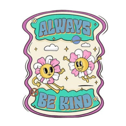 always be kind sublimation