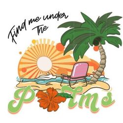 find me under the palms sublimation