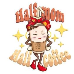 half mom half coffee sublimation