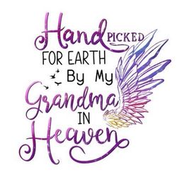 hand picked for earth by my granma