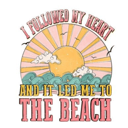 i followed my heart and it led me to the beach