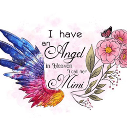 i have an angel in heaven i call her mim