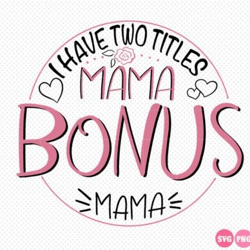 i have two titles mama & bonus mama