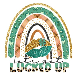 let's get lucked up sublimation