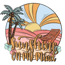 sunshine on my mind sublimation