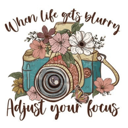 when life gets blurry adjust your focus