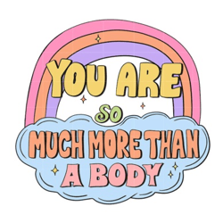 you are so much more than a body