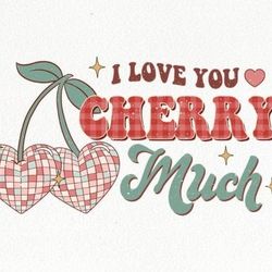 i love you cherry much sublimation