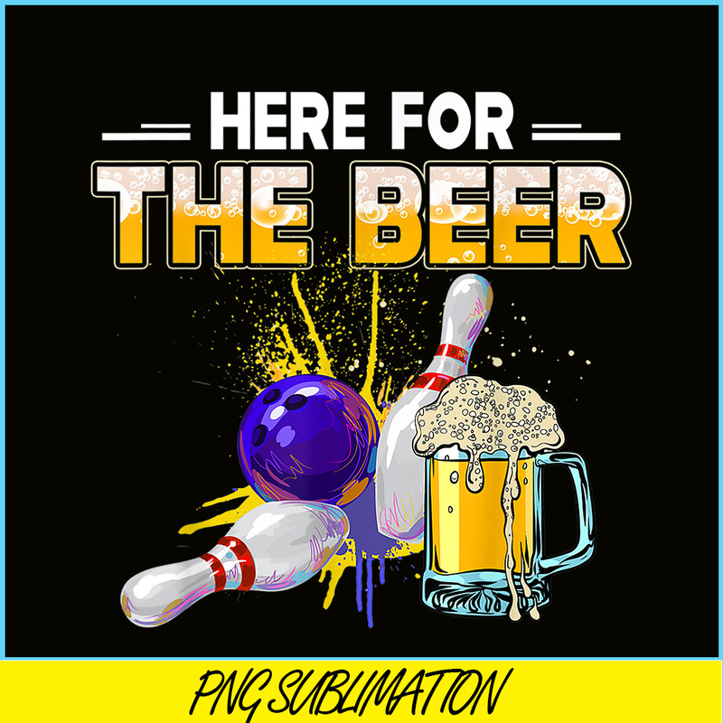 BEER28102326-Funny Bowling Hobby PNG Here For The Beer PNG Drinking Novelty Gifts PNG.png