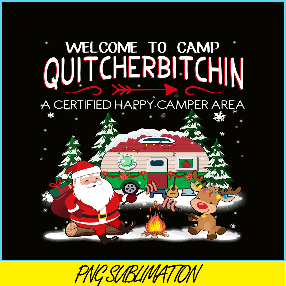 CAMP07112318-WELCOME TO CAMP QUITCHERBITCHIN PNG Happy Camper PNG Santa Claus PNG.png