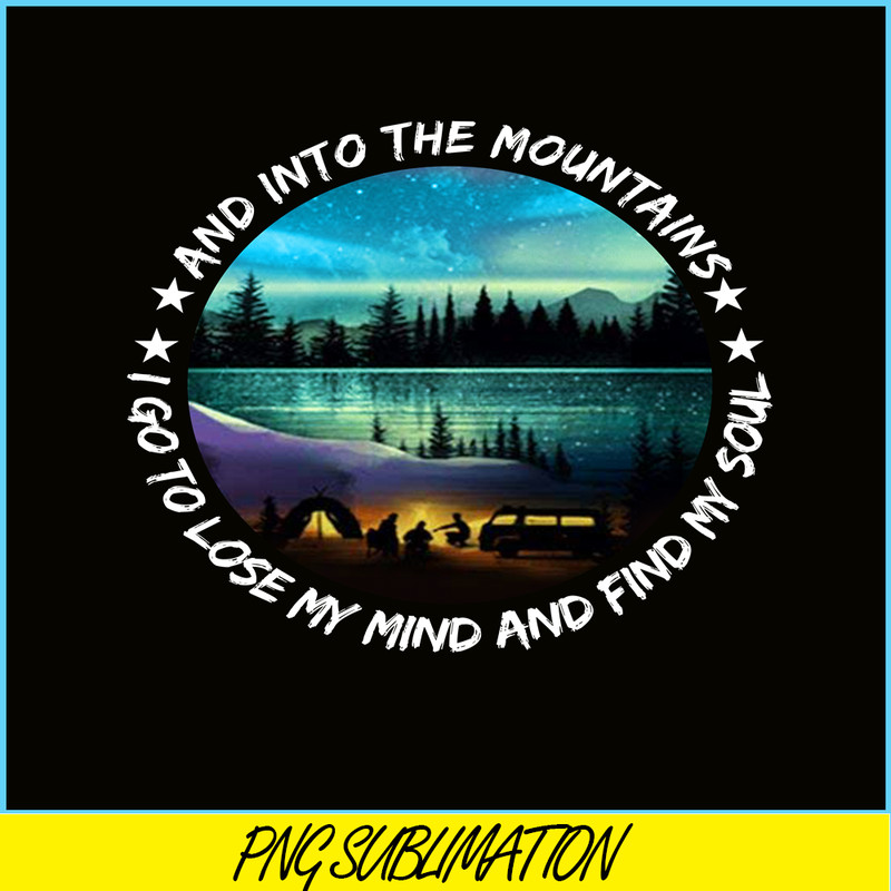 CAMP07112343-And Into The Forest I Go To Lose My Mind And Find My Soul PNG Camping PNG Night Camping Poster In The Forest Lit Up PNG.png