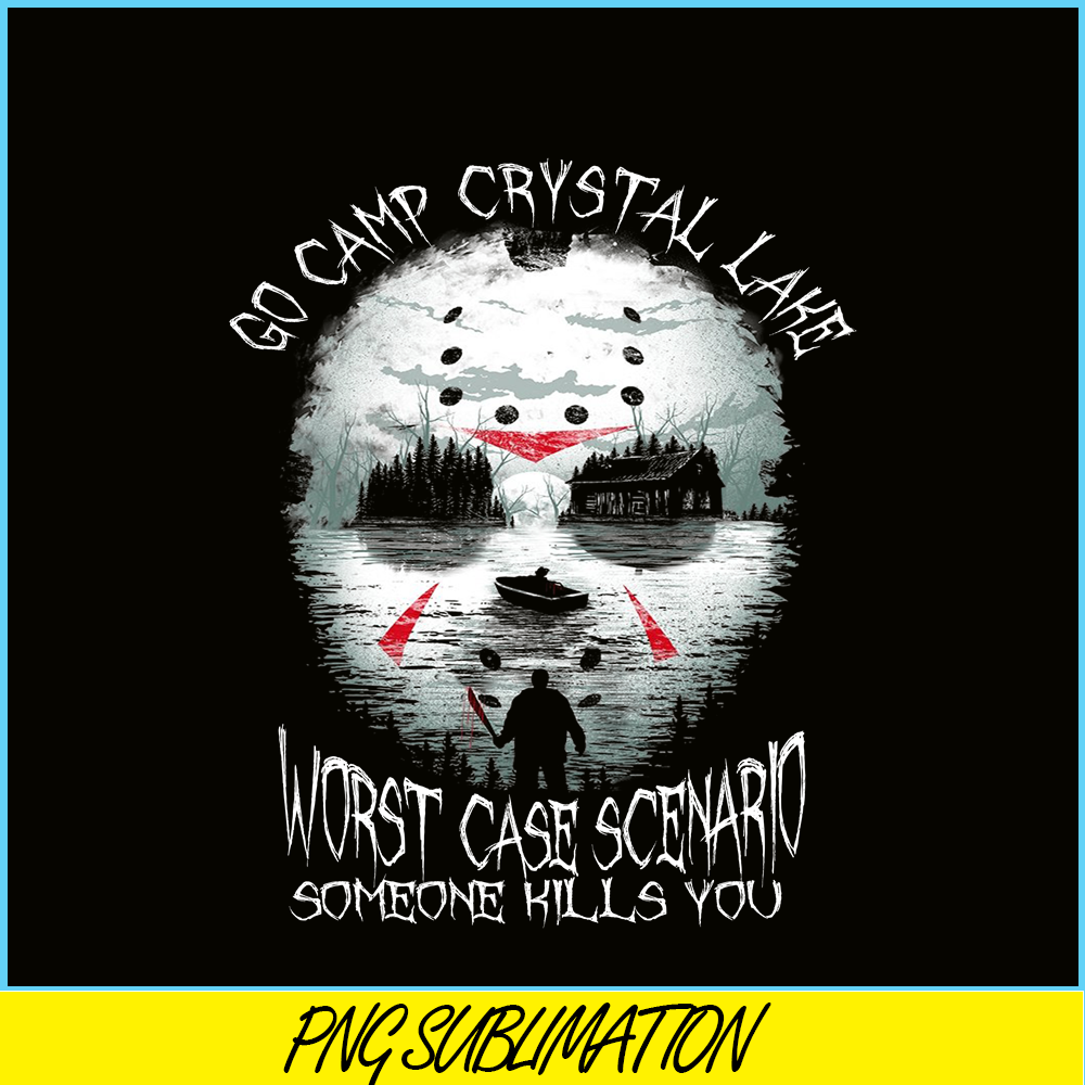CAMP07112355-Go Camp Crystal Lake PNG Worst Case Scenario Someone Kills You PNG Camping Jason Voorhees PNG.png