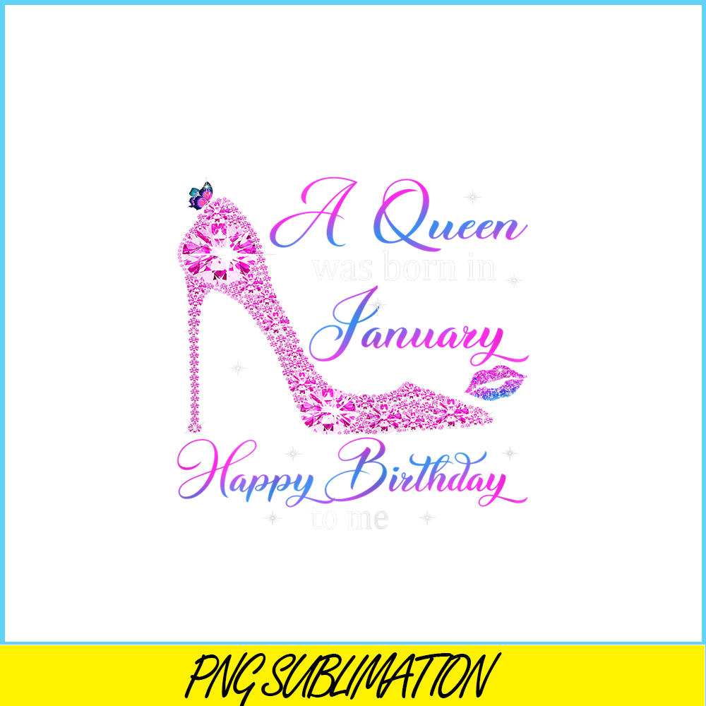 CPB28102372-Womens A Queen Was Born In January PNG Happy Birthday To Me PNG High Heel PNG.png