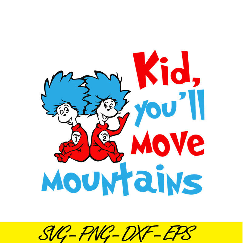 DS104122301-Kid you will move mountains SVG, Dr Seuss SVG, Dr Seuss quote SVG DS104122301.png