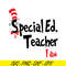 DS1051223106-Specialed Teacher I Am SVG, Dr Seuss SVG, Dr Seuss Quotes SVG DS1051223106.png