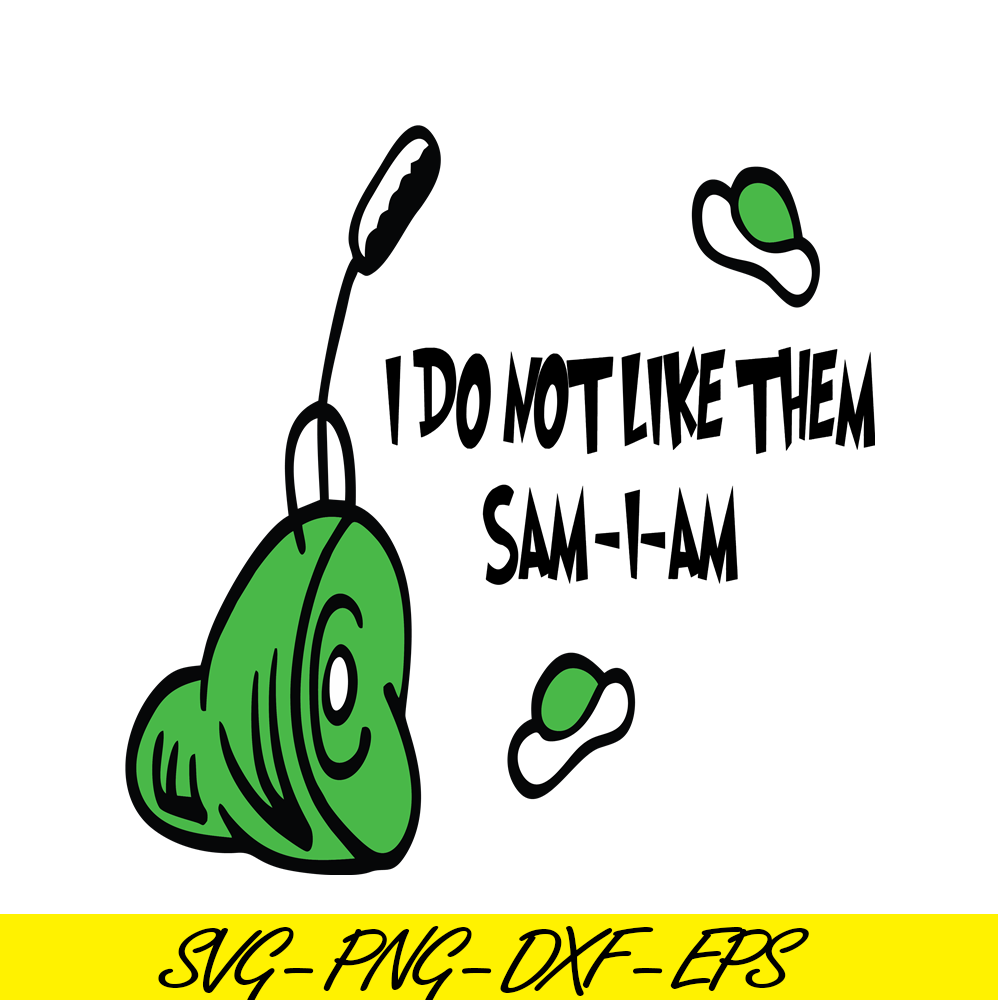 DS1051223108-I Do Not Like Them Sam-I-Am SVG, Dr Seuss SVG, Dr Seuss Quotes SVG DS1051223108.png