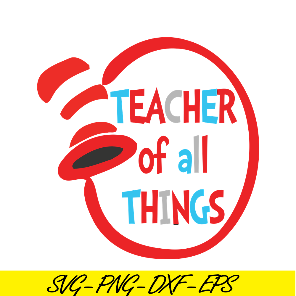 DS1051223110-Teacher Of All Things SVG, Dr Seuss SVG, Dr Seuss Quotes SVG DS1051223110.png