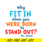 DS105122362-Why Fit In SVG, Dr Seuss SVG, Dr Seuss Quotes SVG DS105122362.png