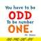 DS105122367-You Have To Be Odd SVG, Dr Seuss SVG, Dr Seuss Quotes SVG DS105122367.png