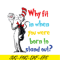 DS105122382-Why Fit In When You Were Born To Stand Out SVG, Dr Seuss SVG, Dr Seuss Quotes SVG DS105122382.png