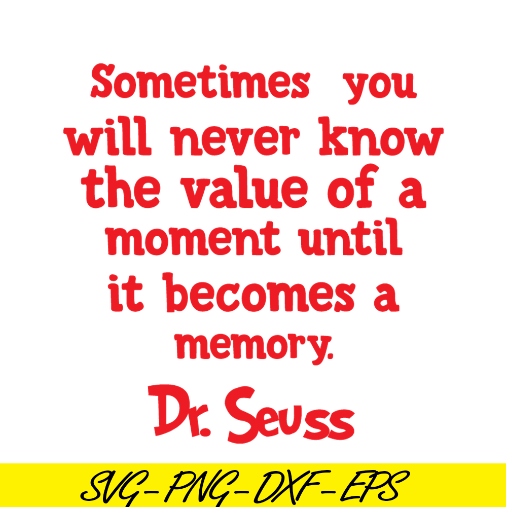 DS2051223271-Moment Becomes A Memory SVG, Dr Seuss SVG, Dr Seuss Quotes SVG DS2051223271.png