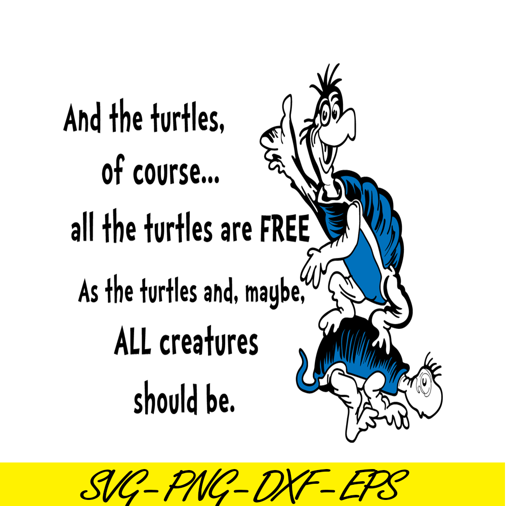 DS2051223272-All The Turtles Are Free SVG, Dr Seuss SVG, Dr Seuss Quotes SVG DS2051223272.png