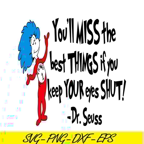 DS2051223289-You'll Miss The Best Things If You Keep Your Eyes Shut SVG, Dr Seuss SVG, Dr Seuss Quotes SVG DS2051223289.png
