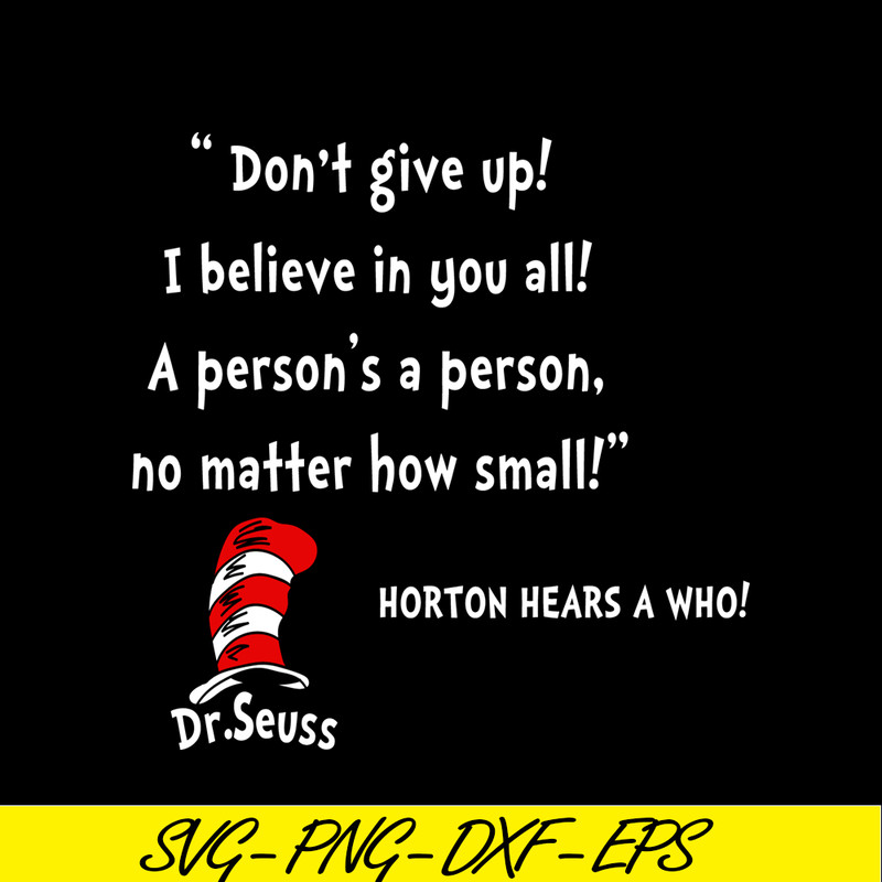 DS2051223290-Horton Hear A Who Don't Give Up SVG, Dr Seuss SVG, Dr Seuss Quotes SVG DS2051223290.png