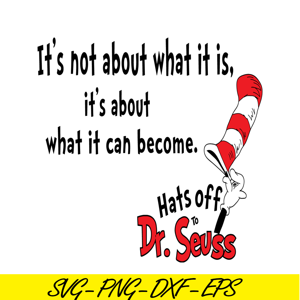 DS205122336-What It Can Become SVG, Dr Seuss SVG, Dr Seuss Quotes SVG DS205122336.png
