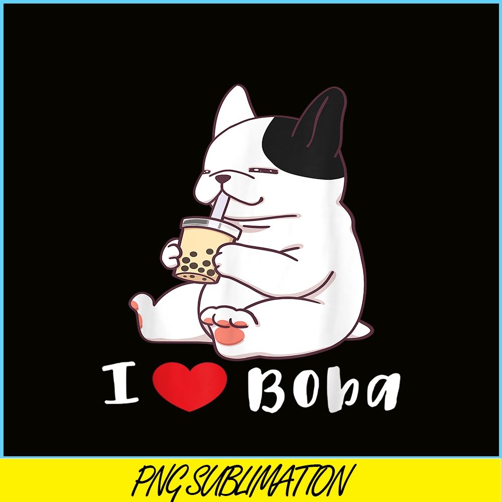 HL16102367-French Bulldog I Love Boba PNG, Frenchie Dog Lover PNG, French Dog Artwork PNG.png