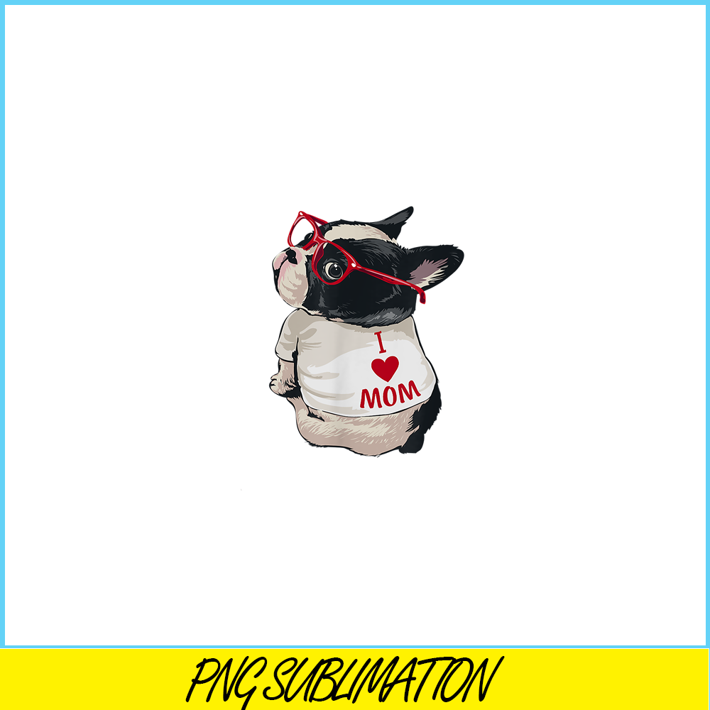 HL16102398-French Bulldog T-Shirt I Love Mom PNG, Frenchie Dog Lover PNG, French Dog Artwork PNG.png