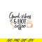 STB108122318-Goodvibes And Hot Coffee SVG, Starbucks SVG, Starbucks Logo SVG STB108122318.png
