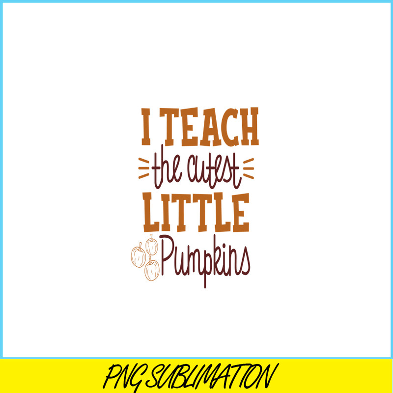 VLT21102366-I Teach The Cutest Pumpkin In The Patch PNG, Sweet Valentine PNG, Valentine Holidays PNG.png