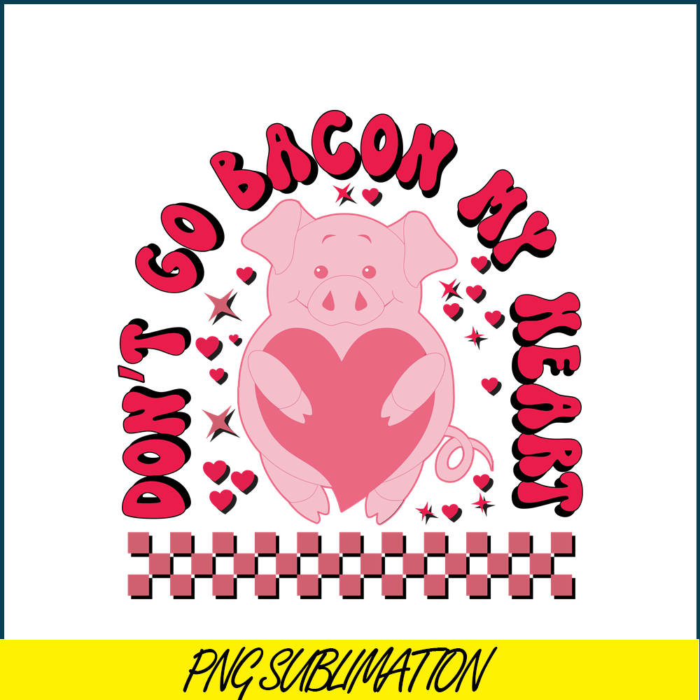 VLT22122376-Don't Go Bacon My Heart PNG.png