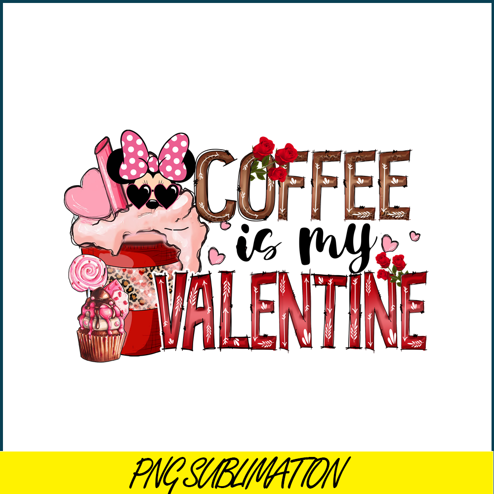 VLT23122399-Coffee Is My Valentine PNG.png