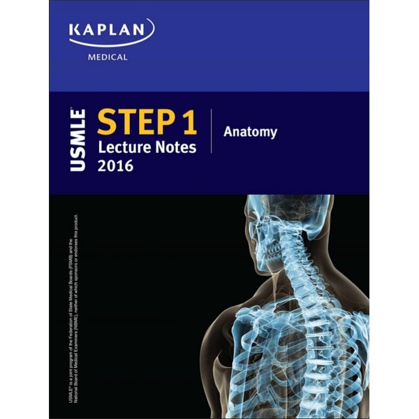 USMLE Step 1 Lecture Notes 2016 Anatomy by Kaplan - Inspire Uplift