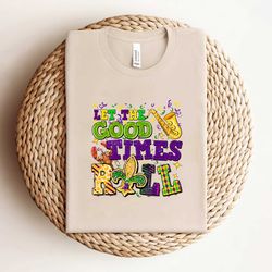 mardi gras let the good times roll shirt