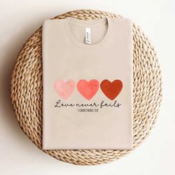 love never fail valentine christian shirt