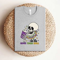 let the good times roll skeleton mardi gras shirt