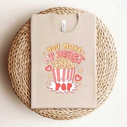 you make my heart pop valentine shirt